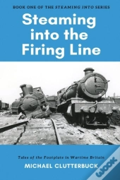 Steaming Into The Firing Line