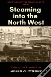 Steaming Into The North West