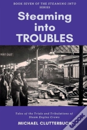 Steaming Into Troubles