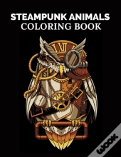 Steampunk Animals Coloring Book