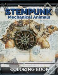 Steampunk Mechanical Animals Coloring Book