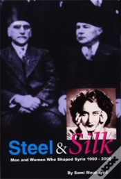 Capa do artigo Steel & Silk: Men And Women Who Shaped Syria 1900-2000