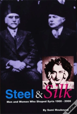 Capa do artigo Steel & Silk: Men And Women Who Shaped Syria 1900-2000