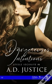Steele Sécurité Tome 4 : Dangereuses Intentions