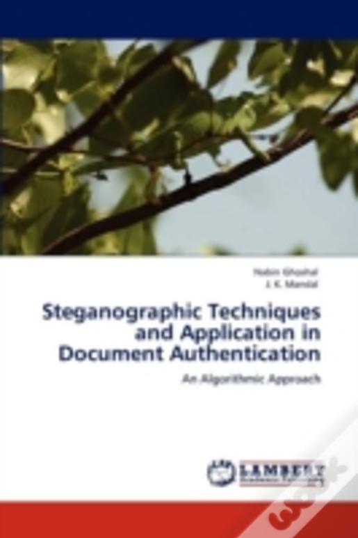 Steganographic Techniques And Application In Document Authentication