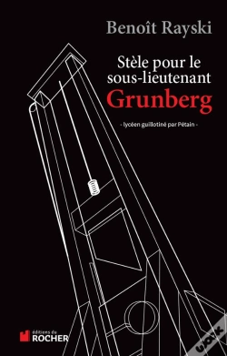 Capa do artigo Stèle Pour Le Sous-Lieutenant Grunberg ; Lycéen Et Résistant Guillotiné Par Pétain