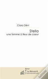 Stella, Une Femme À Fleur De Coeur