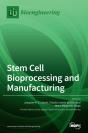 Stem Cell Bioprocessing And Manufacturing - Preview