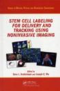 Stem Cell Labeling For Delivery And Tracking Using Noninvasive Imaging - Preview