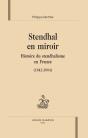 Stendhal En Miroir ; Histoire Du Stendhalisme En France (1842-2004) - Preview