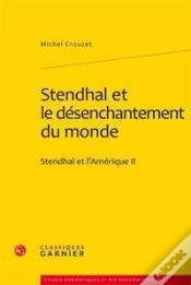 Capa do artigo Stendhal Et Le Désenchantement Du Monde T.2 ; Stendhal Et L