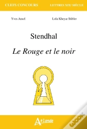 Stendhal ; Le Rouge Et Le Noir