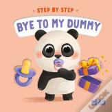 Step By Step. Bye To My Dummy