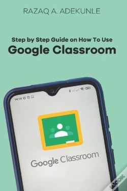 Capa do artigo Step By Step Guide On How To Use Google Classroom