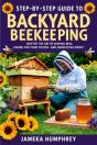 Step-By-Step Guide To Backyard Beekeeping - Preview