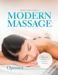 Step-By-Step Guide To Modern Massage