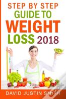 Step By Step Guide To Weight Loss 2018