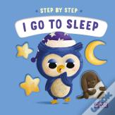 Step By Step. I Go To Sleep