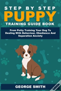 Capa do artigo Step By Step Puppy Training Guide Book - From Potty Training Your Dog To Dealing With Behavior, Obedience And Separation Anxiety