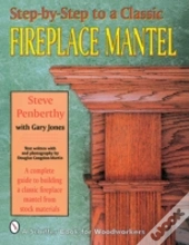 Step-By-Step To A Classic Fireplace Mantel