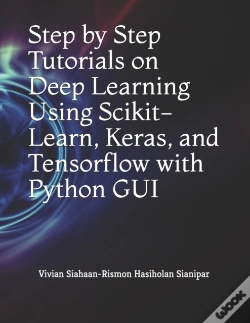 Capa do artigo Step By Step Tutorials On Deep Learning  Using Scikit-Learn, Keras, And Tensorflow  With Python Gui