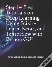 Capa do artigo Step By Step Tutorials On Deep Learning  Using Scikit-Learn, Keras, And Tensorflow  With Python Gui