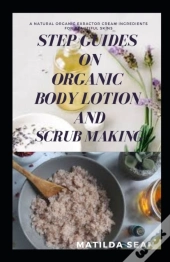 Step Guides On Organic Body Lotion And Scrub Making