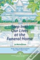 Step Into Our Lives At The Funeral Home
