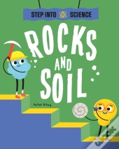 Step Into Science: Rocks And Soil