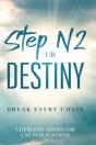 Step N2 Ur Destiny: Breaking Every Chain - Preview