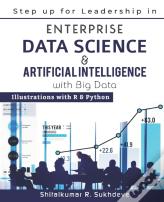 Step Up For Leadership In Enterprise Data Science & Artificial Intelligence With Big Data