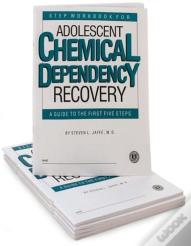 Step Workbook For Adolescent Chemical Dependency Recovery