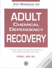 Step Workbook For Adult Chemical Dependency Recovery