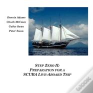 Step Zero Ii: Preparation For A Scuba Live-Aboard Trip