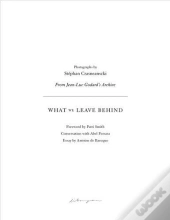 Stephan Crasneanscki What We Leave Behind - From Jean-Luc Godard'S Archive /Anglais