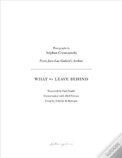 Capa do artigo Stephan Crasneanscki What We Leave Behind - From Jean-Luc Godard'S Archive /Anglais