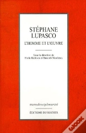 Stephan Lupasco ; L'Homme Et L'Oeuvre
