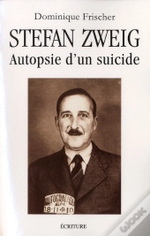 Stephan Zweig ; Autopsie D'Un Suicide