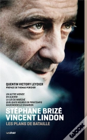 Stéphane Brizé-Vincent Lindon, Les Plans De Bataille
