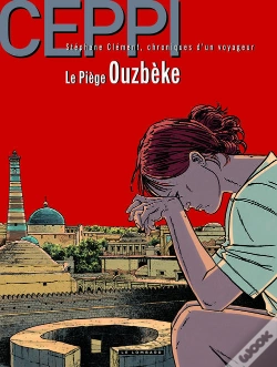 Capa do artigo Stéphane Clément, Chroniques D'Un Voyageur Tome 13 : Le Piège Ouzbek
