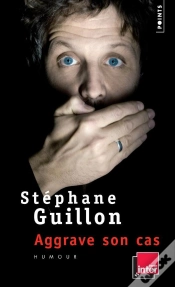 Capa do artigo Stéphane Guillon Aggrave Son Cas
