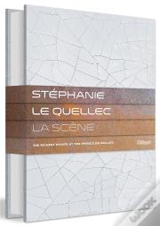 Stéphanie Le Quellec ; La Scène