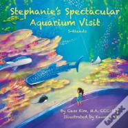 Stephanie'S Spectacular Aquarium Visit