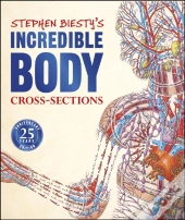 Stephen Biesty'S Incredible Body Cross-Sections