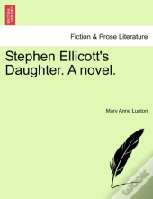 Stephen Ellicott'S Daughter. A Novel.