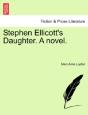 Stephen Ellicott'S Daughter. A Novel. - Preview