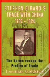 Stephen Girards Trade With China 1787-