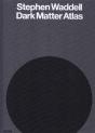Stephen Waddell Dark Matter Atlas /Anglais - Preview