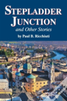 Stepladder Junction And Other Stories