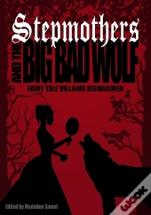 Stepmothers And The Big Bad Wolf